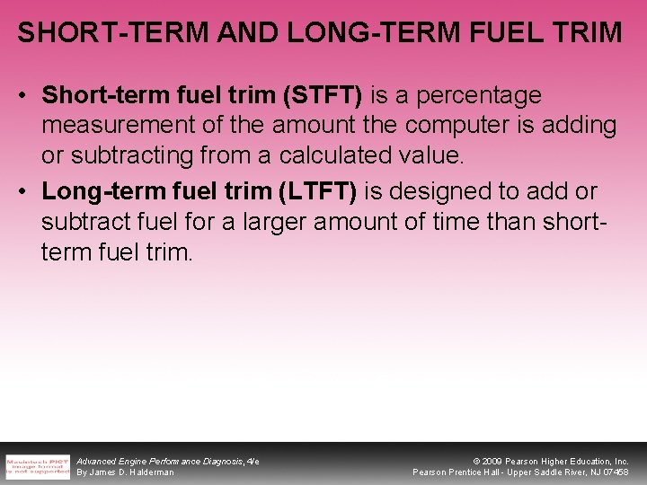 SHORT-TERM AND LONG-TERM FUEL TRIM • Short-term fuel trim (STFT) is a percentage measurement