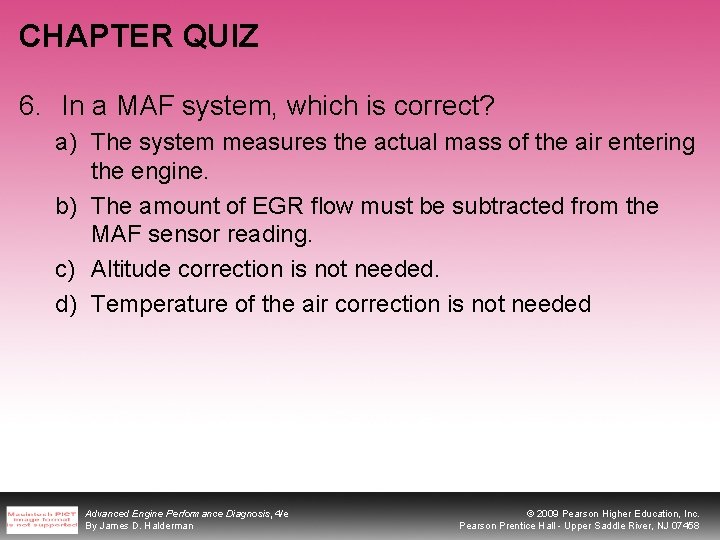 CHAPTER QUIZ 6. In a MAF system, which is correct? a) The system measures