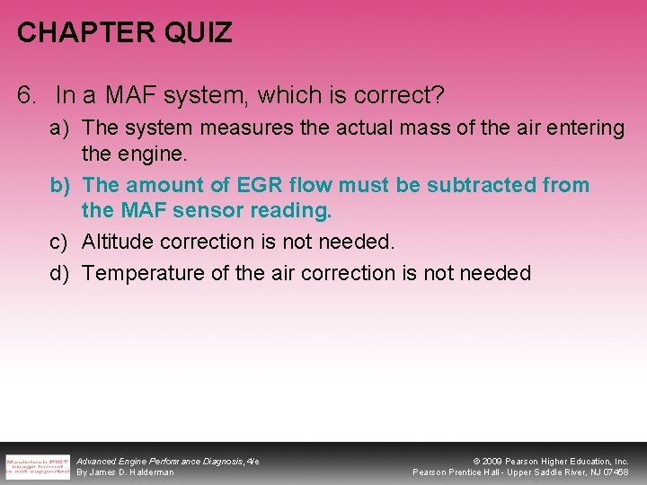 CHAPTER QUIZ 6. In a MAF system, which is correct? a) The system measures
