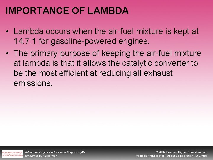 IMPORTANCE OF LAMBDA • Lambda occurs when the air-fuel mixture is kept at 14.