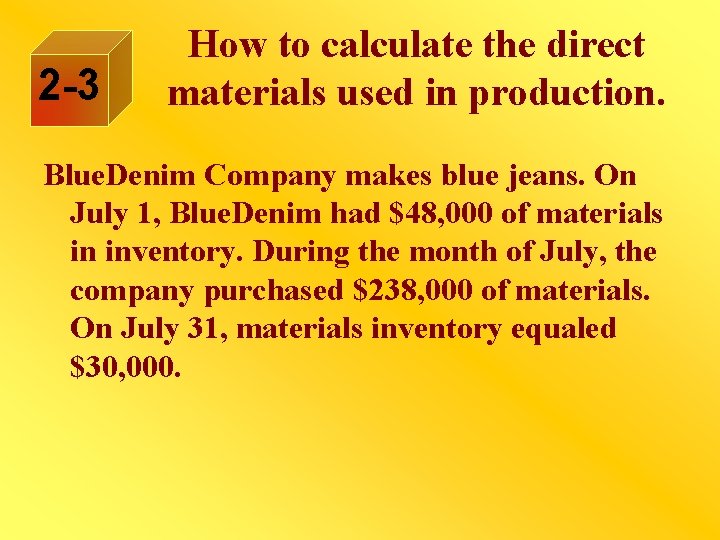 2 -3 How to calculate the direct materials used in production. Blue. Denim Company