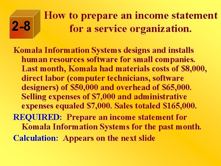 2 -8 How to prepare an income statement for a service organization. Komala Information
