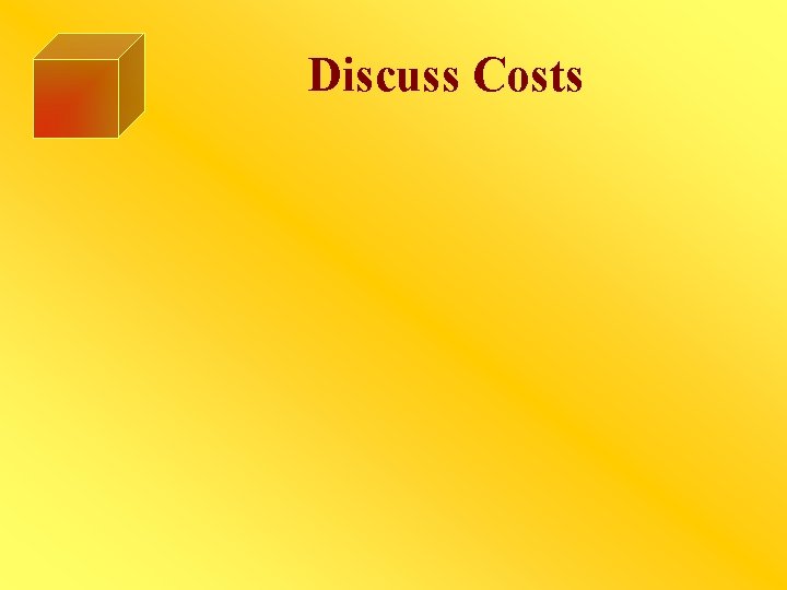 Discuss Costs 