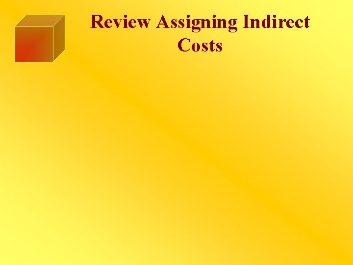 Review Assigning Indirect Costs 
