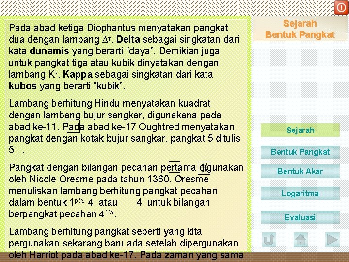 DEPARTEMEN PENDIDIKAN NASIONAL Pada abad ketiga Diophantus menyatakan pangkat dua dengan lambang . Delta