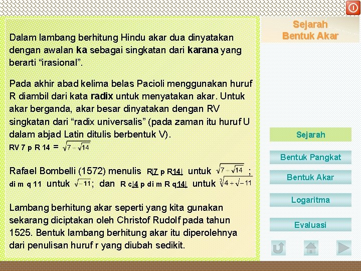 DEPARTEMEN PENDIDIKAN NASIONAL Sejarah Bentuk Akar Dalam lambang berhitung Hindu akar dua dinyatakan dengan