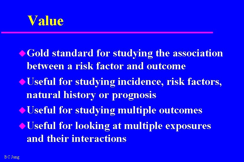Value u. Gold standard for studying the association between a risk factor and outcome Value u. Gold standard for studying the association between a risk factor and outcome