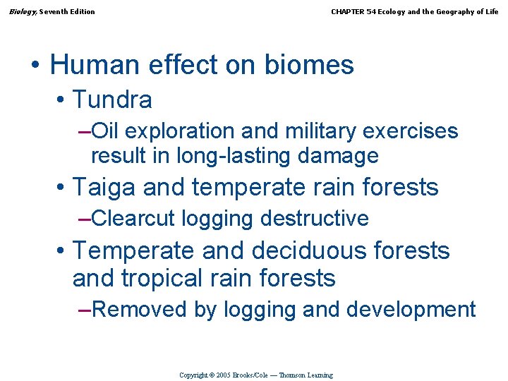 Biology, Seventh Edition CHAPTER 54 Ecology and the Geography of Life • Human effect