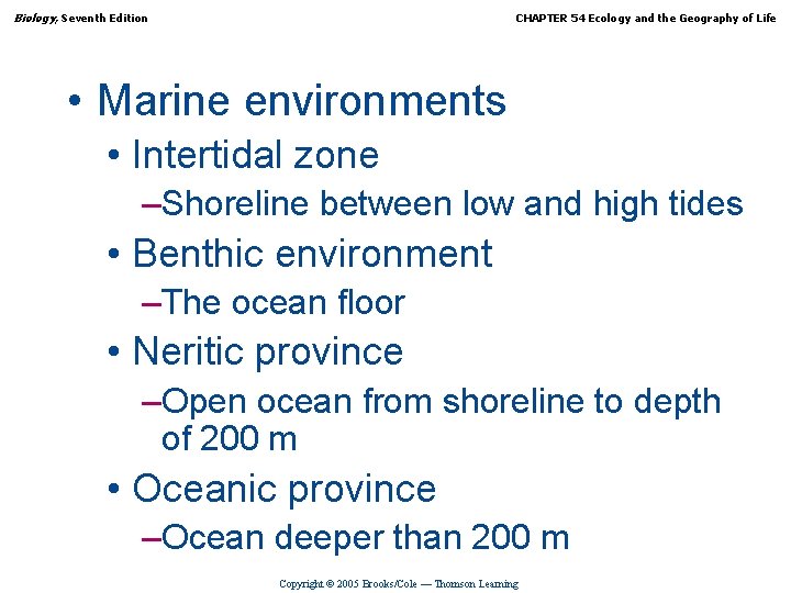 Biology, Seventh Edition CHAPTER 54 Ecology and the Geography of Life • Marine environments