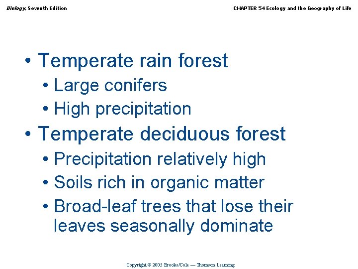 Biology, Seventh Edition CHAPTER 54 Ecology and the Geography of Life • Temperate rain