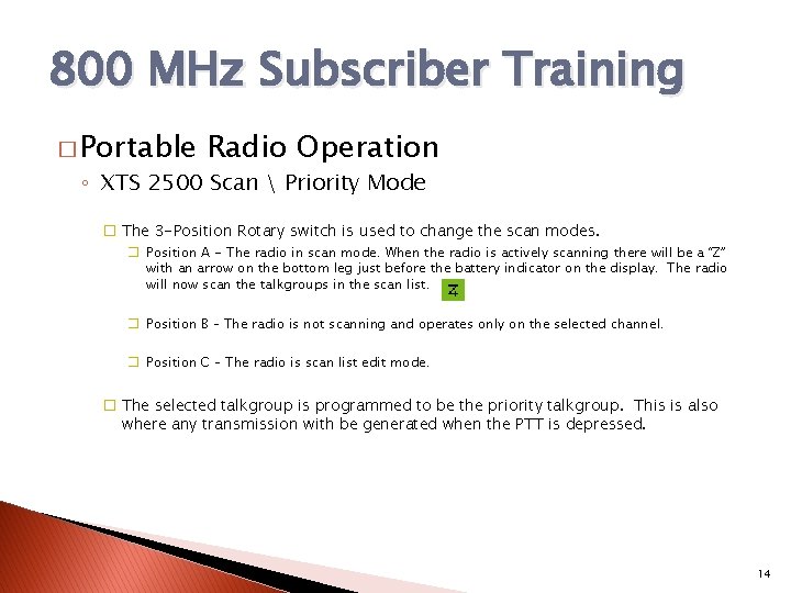 800 MHz Subscriber Training � Portable Radio Operation ◦ XTS 2500 Scan  Priority