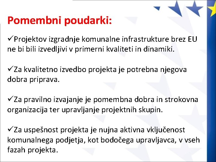 Pomembni poudarki: üProjektov izgradnje komunalne infrastrukture brez EU ne bi bili izvedljivi v primerni