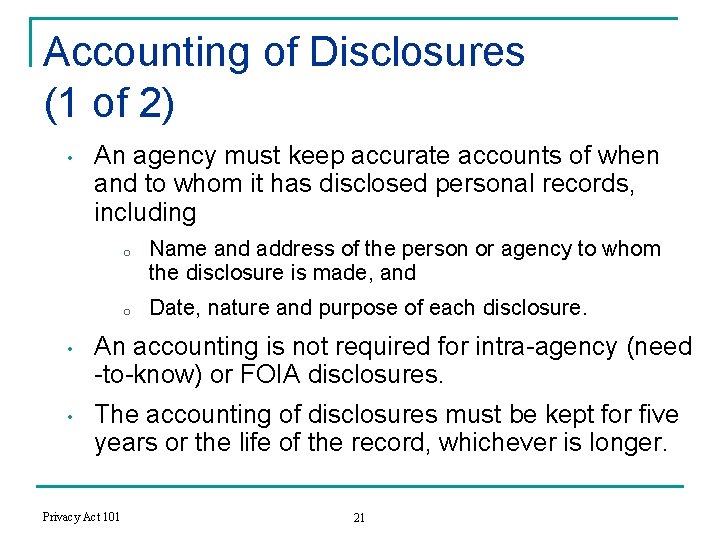 Accounting of Disclosures (1 of 2) • An agency must keep accurate accounts of