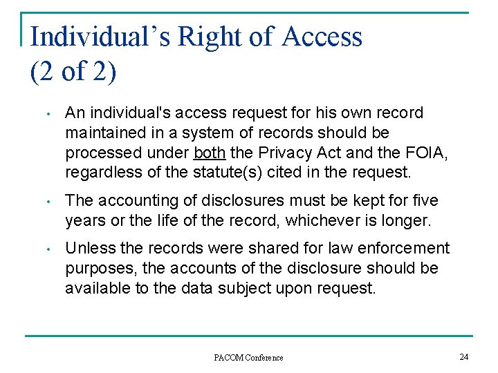Individual’s Right of Access (2 of 2) • An individual's access request for his