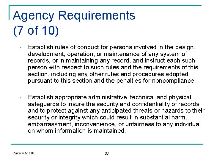 Agency Requirements (7 of 10) • Establish rules of conduct for persons involved in