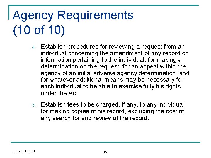 Agency Requirements (10 of 10) 4. Establish procedures for reviewing a request from an