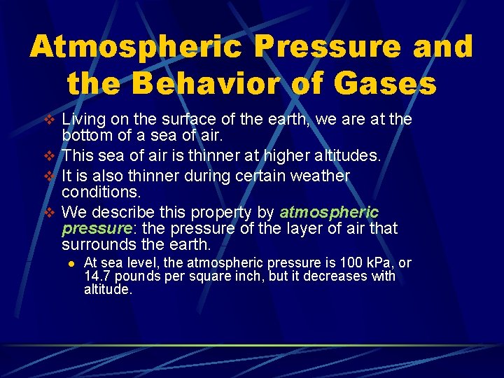 Atmospheric Pressure and the Behavior of Gases v Living on the surface of the