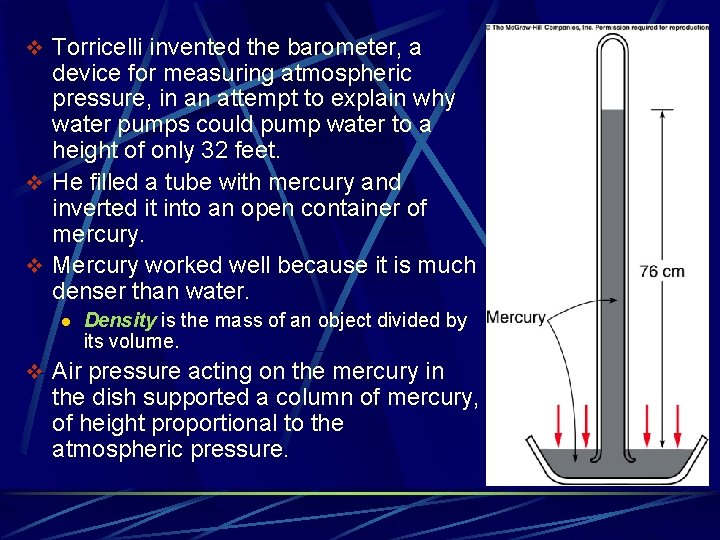 v Torricelli invented the barometer, a device for measuring atmospheric pressure, in an attempt