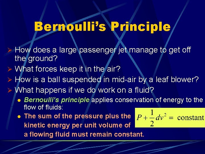Bernoulli’s Principle Ø How does a large passenger jet manage to get off the