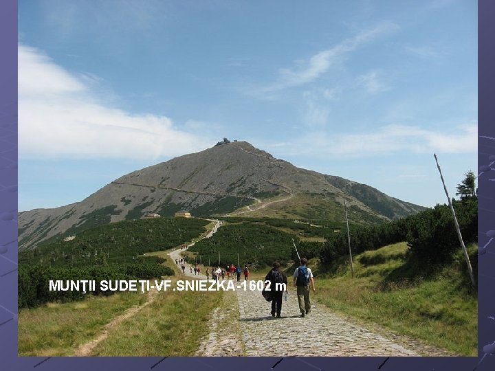 MUNŢII SUDEŢI-VF. SNIEZKA-1602 m 