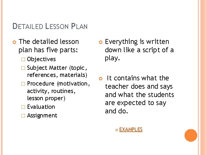 DETAILED LESSON PLAN The detailed lesson plan has five parts: Everything is written down