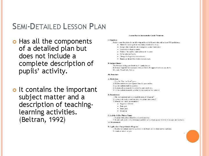 SEMI-DETAILED LESSON PLAN Has all the components of a detailed plan but does not