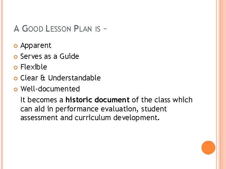 A GOOD LESSON PLAN IS – Apparent Serves as a Guide Flexible Clear &