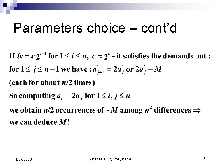 Parameters choice – cont’d 11/27/2020 Knapsack Cryptosystems 21 