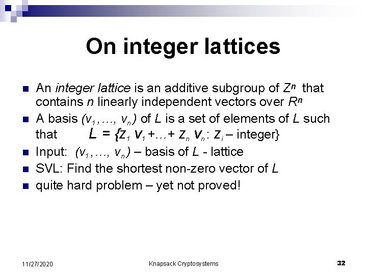 On integer lattices n n n An integer lattice is an additive subgroup of