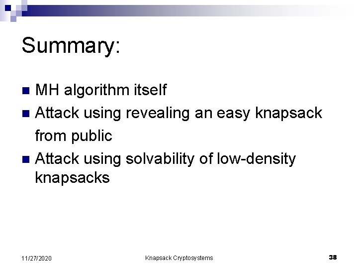 Summary: MH algorithm itself n Attack using revealing an easy knapsack from public n