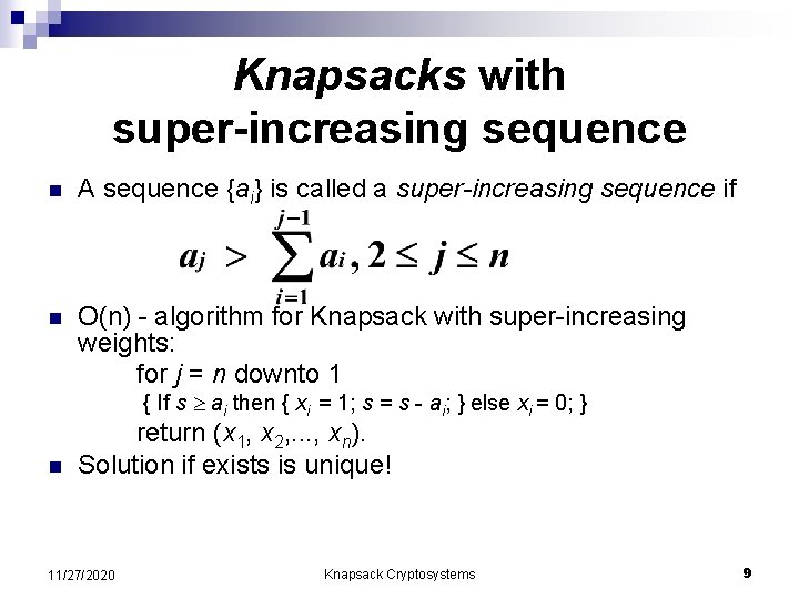 Knapsacks with super-increasing sequence n A sequence {ai} is called a super-increasing sequence if