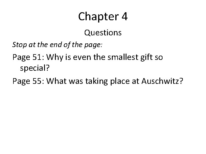 Chapter 4 Questions Stop at the end of the page: Page 51: Why is