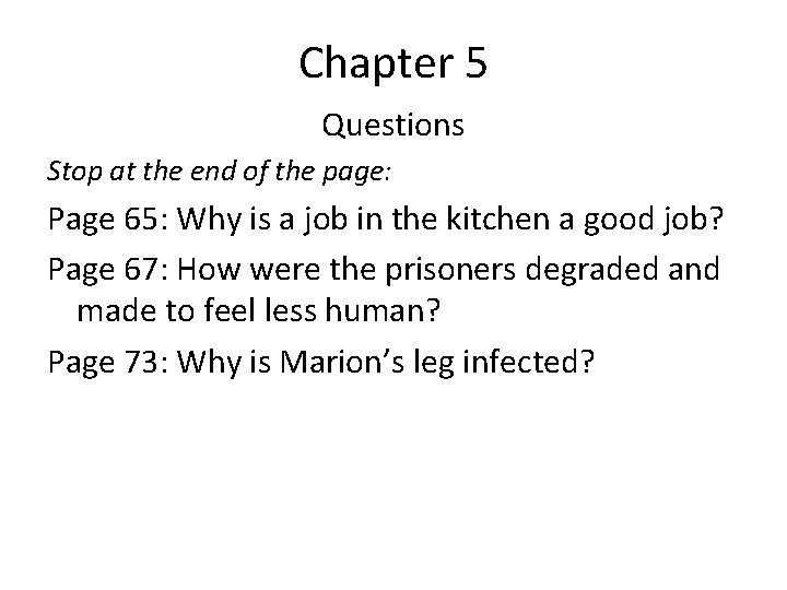 Chapter 5 Questions Stop at the end of the page: Page 65: Why is