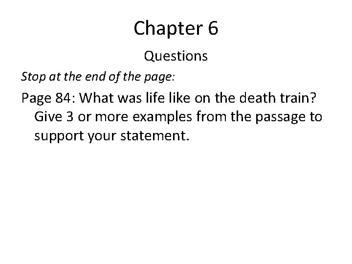 Chapter 6 Questions Stop at the end of the page: Page 84: What was