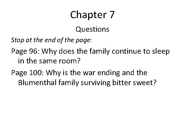 Chapter 7 Questions Stop at the end of the page: Page 96: Why does