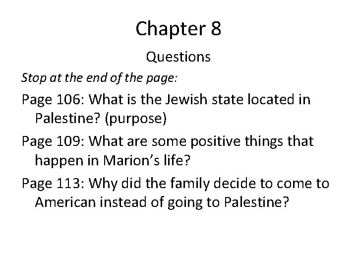 Chapter 8 Questions Stop at the end of the page: Page 106: What is