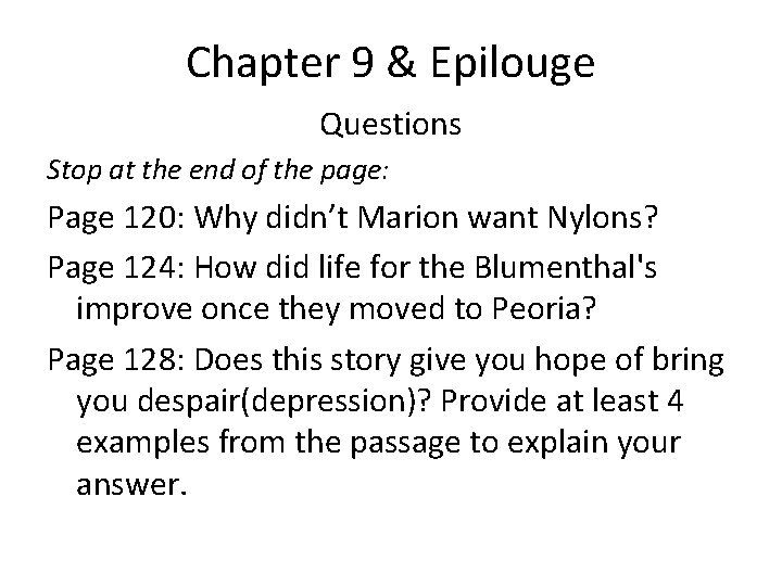 Chapter 9 & Epilouge Questions Stop at the end of the page: Page 120: