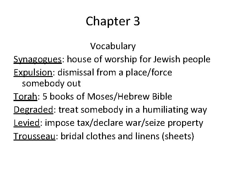 Chapter 3 Vocabulary Synagogues: house of worship for Jewish people Expulsion: dismissal from a