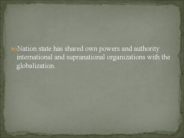  Nation state has shared own powers and authority international and supranational organizations with