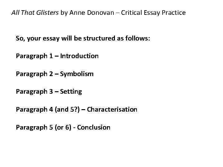 All That Glisters by Anne Donovan – Critical Essay Practice So, your essay will