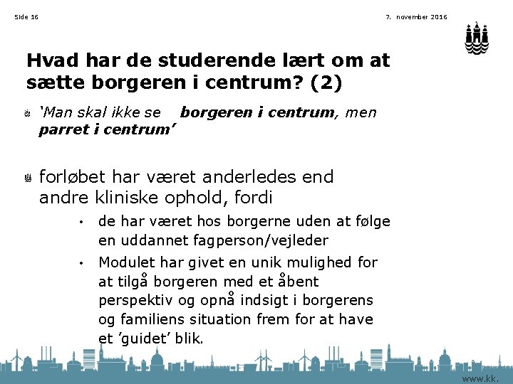 Side 16 7. november 2016 Hvad har de studerende lært om at sætte borgeren