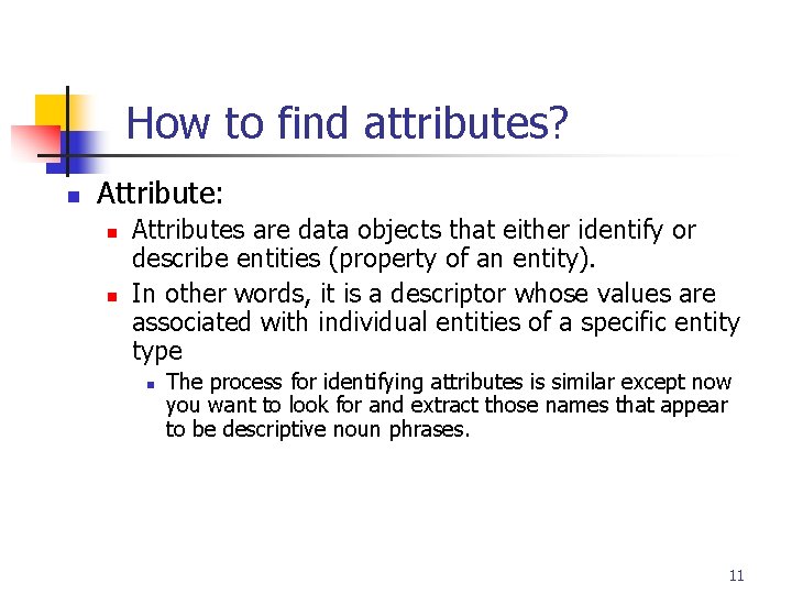 Part # 2 How to find attributes? n Attribute: n n Attributes are data Part # 2 How to find attributes? n Attribute: n n Attributes are data