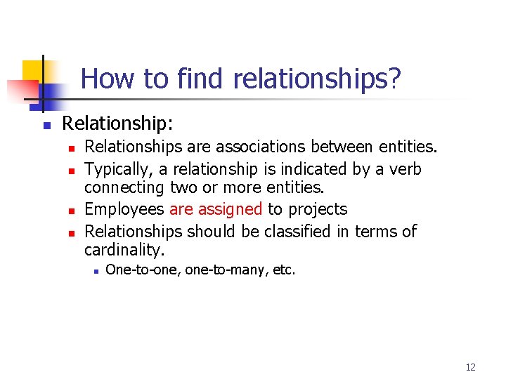 Part # 2 How to find relationships? n Relationship: n n Relationships are associations Part # 2 How to find relationships? n Relationship: n n Relationships are associations