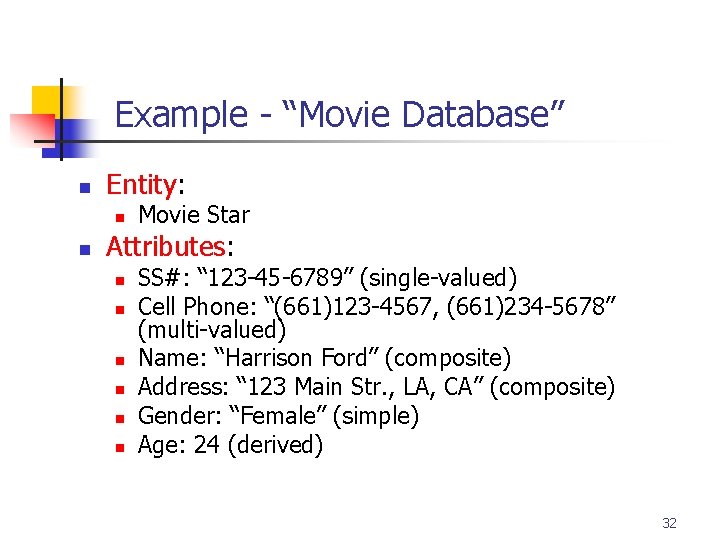 Part # 2 Example - “Movie Database” n Entity: n n Movie Star Attributes: Part # 2 Example - “Movie Database” n Entity: n n Movie Star Attributes: