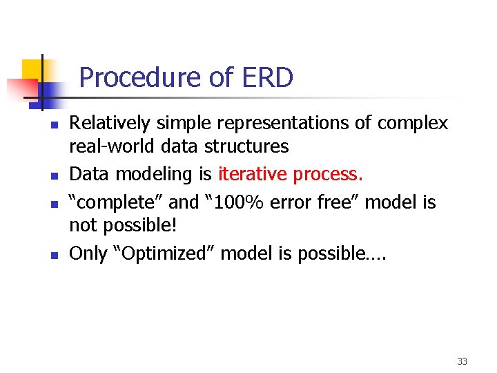 Part # 2 Procedure of ERD n n Relatively simple representations of complex real-world Part # 2 Procedure of ERD n n Relatively simple representations of complex real-world