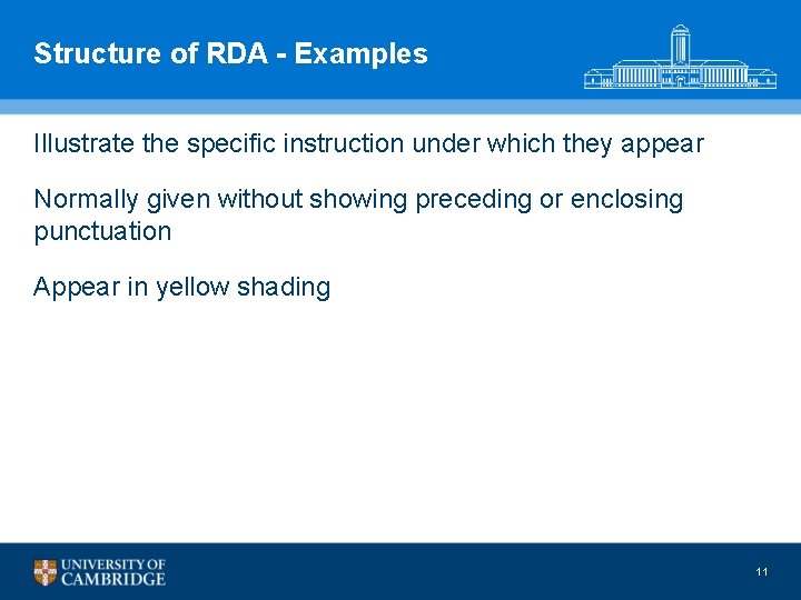 Structure of RDA - Examples Illustrate the specific instruction under which they appear Normally