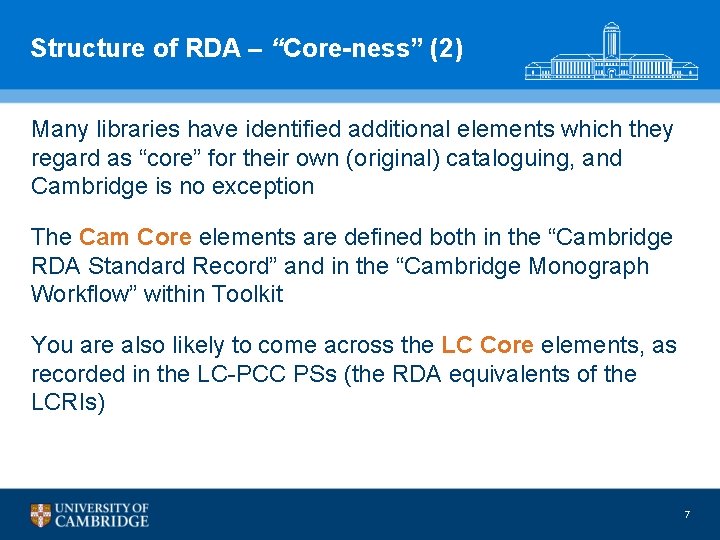 Structure of RDA – “Core-ness” (2) Many libraries have identified additional elements which they