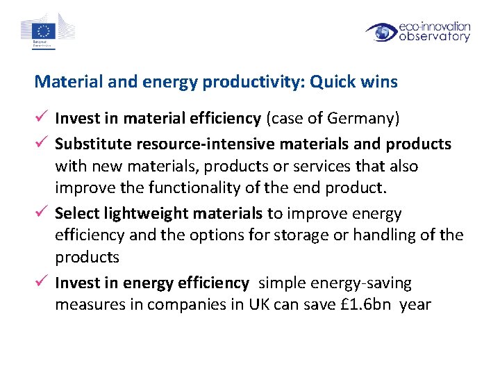 Material and energy productivity: Quick wins ü Invest in material efficiency (case of Germany)