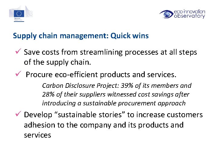 Supply chain management: Quick wins ü Save costs from streamlining processes at all steps
