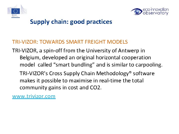 Supply chain: good practices TRI-VIZOR: TOWARDS SMART FREIGHT MODELS TRI-VIZOR, a spin-off from the